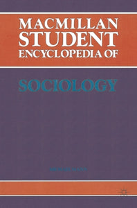 Macmillan Student Encyclopedia of Sociology 