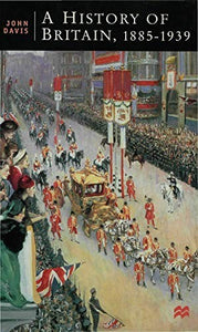 A History of Britain, 1885-1939 