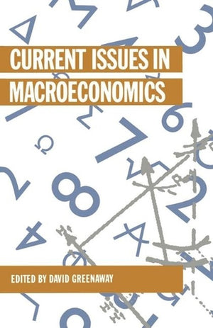 Current Issues in Macroeconomics