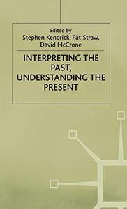 Interpreting the Past, Understanding the Present 