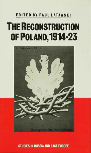 The Reconstruction of Poland, 1914-23