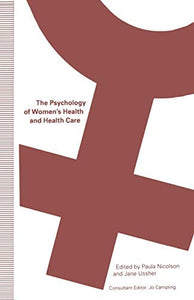 The Psychology of Women's Health and Health Care 