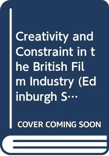 Creativity and Constraint in the British Film Industry cover
