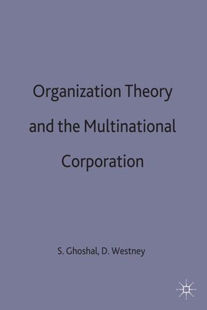 Organization Theory and the Multinational Corporation