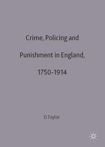 Crime, Policing and Punishment in England, 17501914 