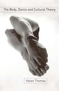 The Body, Dance and Cultural Theory 