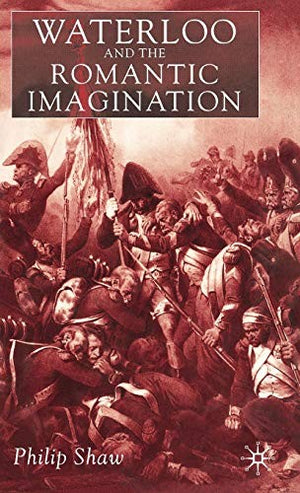 Waterloo and the Romantic Imagination