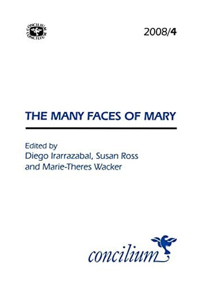 Concilium 2008/4: The Many Faces of Mary