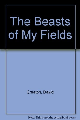 The Beasts of My Fields