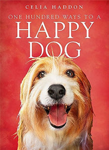 One Hundred Ways To A Happy Dog 