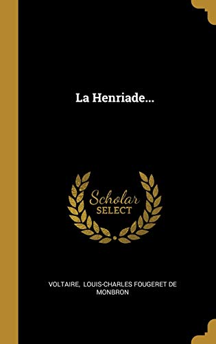 La Henriade...