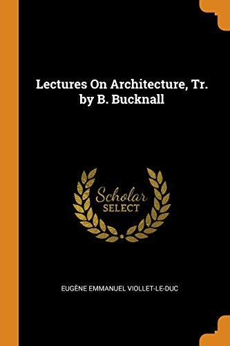 Lectures on Architecture, Tr. by B. Bucknall cover