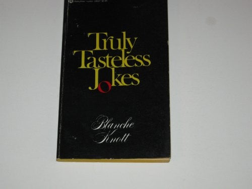 Truly Tasteless Jokes