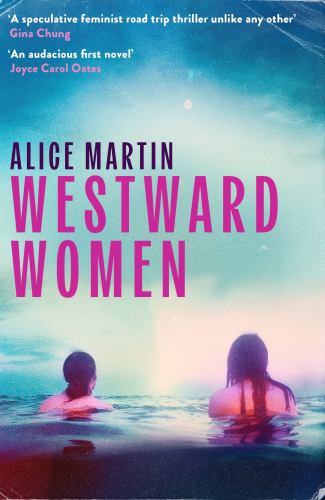 Westward Women: 'An audacious first novel to set beside Margaret Atwoo