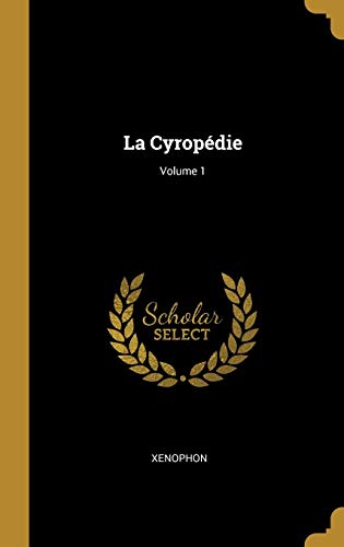 La Cyropédie; Volume 1