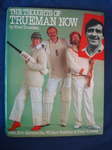 Thoughts of Trueman Now