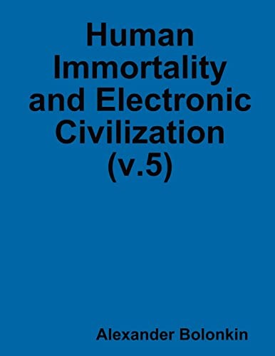 Human Immortality and Electronic Civilization (v.5) cover