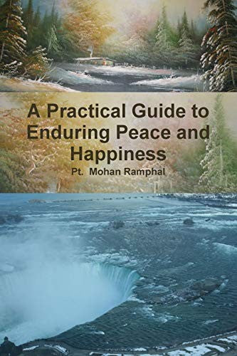 A Practical Guide to Enduring Peace and Happiness By Pt Mohan Ramphal ...