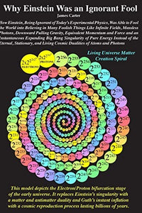 Why Einstein Was an Ignorant Fool 