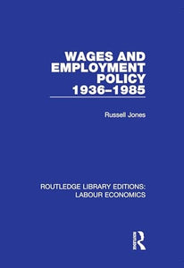 Wages and Employment Policy 1936-1985 