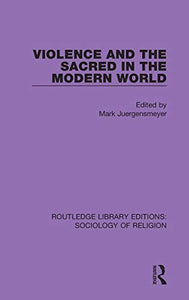 Violence and the Sacred in the Modern World 