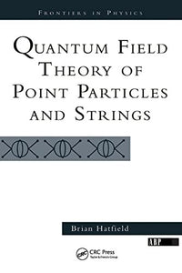 Quantum Field Theory Of Point Particles And Strings 