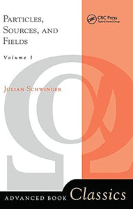 Particles, Sources, And Fields, Volume 1 