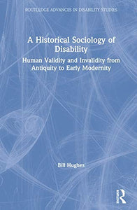 A Historical Sociology of Disability 
