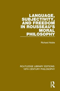 Language, Subjectivity, and Freedom in Rousseau's Moral Philosophy 