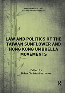 Law and Politics of the Taiwan Sunflower and Hong Kong Umbrella Movements 