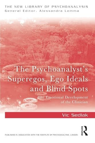 The Psychoanalyst's Superegos, Ego Ideals and Blind Spots