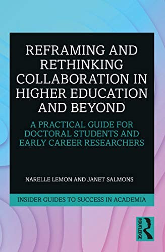 Reframing and Rethinking Collaboration in Higher Education and Beyond