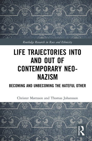 Life Trajectories Into and Out of Contemporary Neo-Nazism