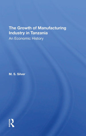 The Growth Of The Manufacturing Industry In Tanzania