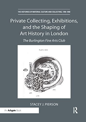 Private Collecting, Exhibitions, and the Shaping of Art History in Lon cover