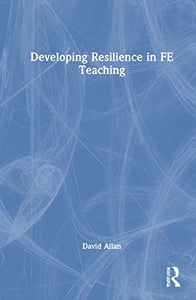 Developing Resilience in FE Teaching 