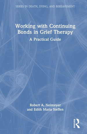 Working with Continuing Bonds in Grief Therapy