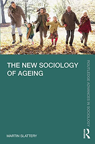 The New Sociology of Ageing