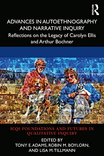 Advances in Autoethnography and Narrative Inquiry