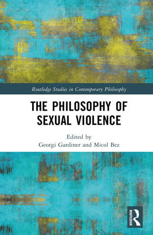 The Philosophy of Sexual Violence