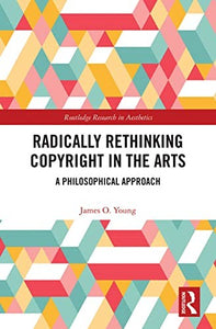 Radically Rethinking Copyright in the Arts 