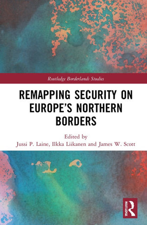 Remapping Security on Europes Northern Borders