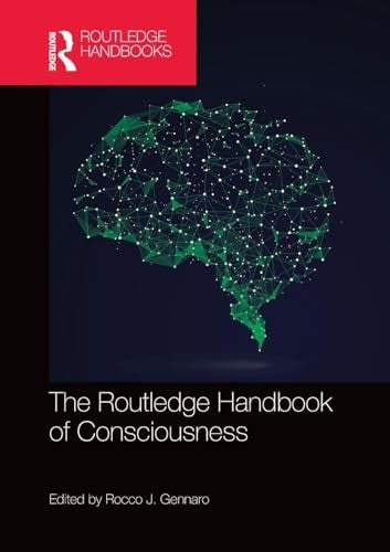 The Routledge Handbook of Consciousness