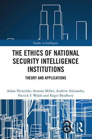 The Ethics of National Security Intelligence Institutions