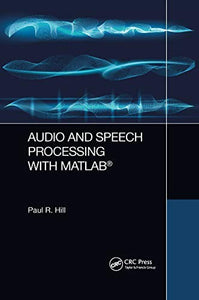 Audio and Speech Processing with MATLAB 