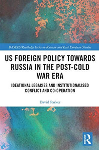 US Foreign Policy Towards Russia in the Post-Cold War Era 