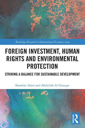 Foreign Investment, Human Rights and Environmental Protection