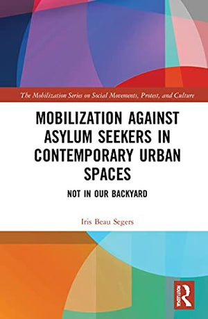 Mobilization against Asylum Seekers in Contemporary Urban Spaces