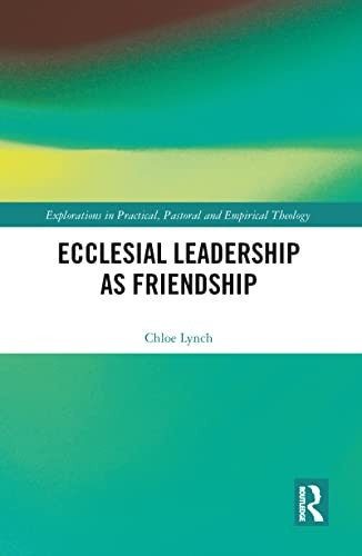 Ecclesial Leadership as Friendship