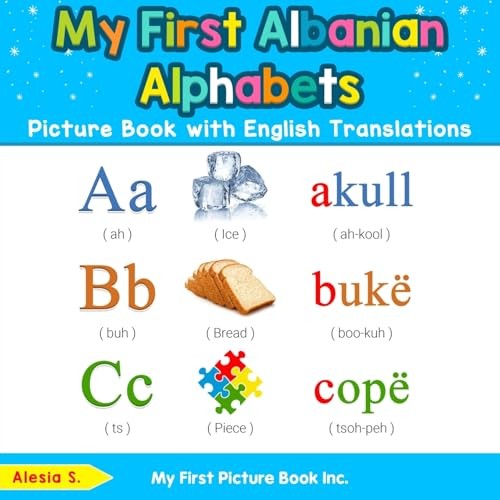 My First Albanian Alphabets Picture Book with English Translations